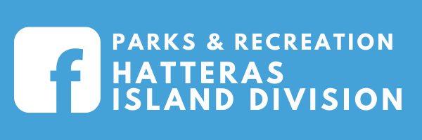 Click here for the Parks & Recreation - Hatteras Island Division Facebook page.