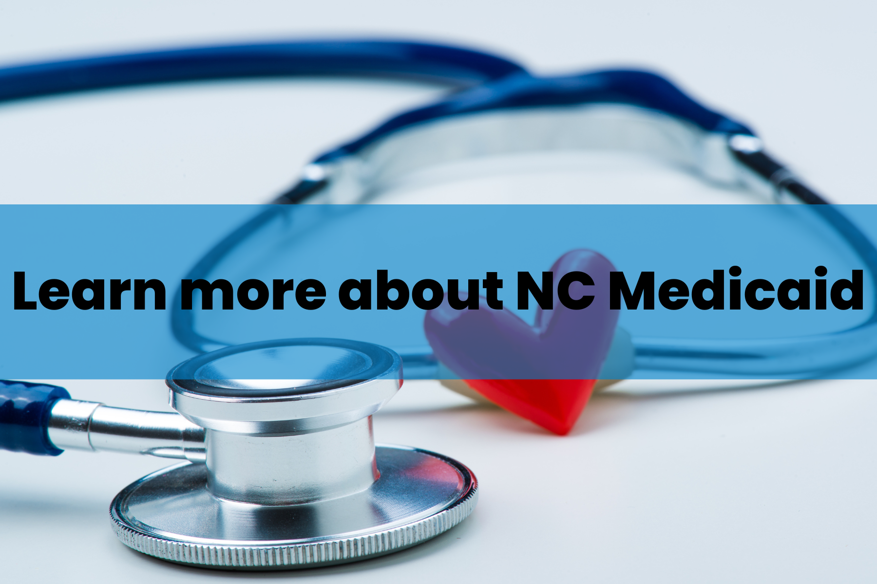 Learn More about NC Medicaid