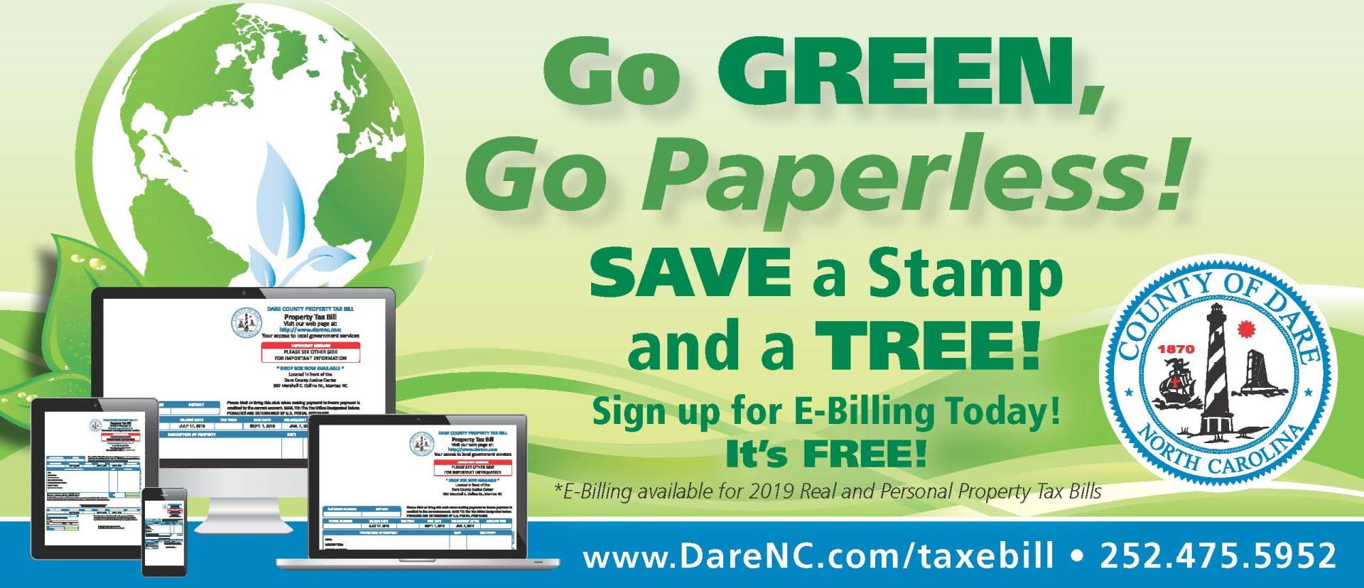 Go Green! Go Paperless! Save a Stamp and a Tree! Sign up for ebilling today! www.darenc.com/taxebill